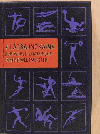 Világbajnokaink/Európa-bajnokaink/Olimpiai bajnokaink (minikönyv) (számozott)/Világbajnokaink/Európa-bajnokaink/Olimpiai bajnokaink (mikrokönyv) (számozott)