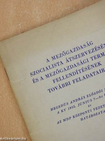 A mezőgazdaság szocialista átszervezésének és a mezőgazdasági termelés fellendítésének további feladatairól