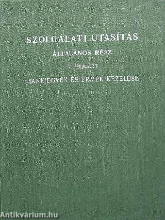 Szolgálati utasítás IV. fejezet (Általános rész)