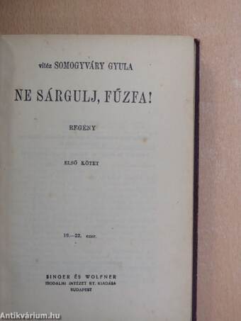 Ne sárgulj, fűzfa! I-II.