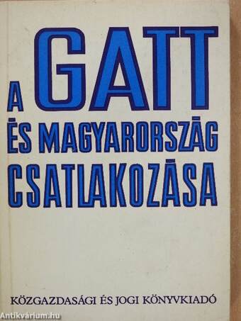 A GATT és Magyarország csatlakozása