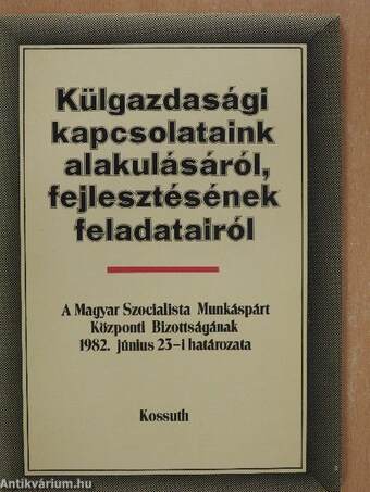 Külgazdasági kapcsolataink alakulásáról, fejlesztésének feladatairól