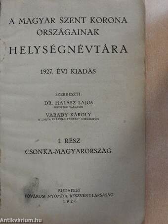 A Magyar Szent Korona Országainak Helységnévtára 1927. I. (töredék)