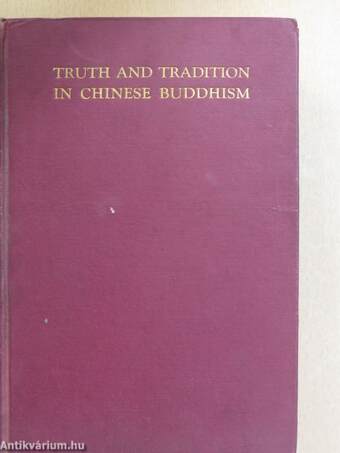 Truth and tradition in chinese Buddhism