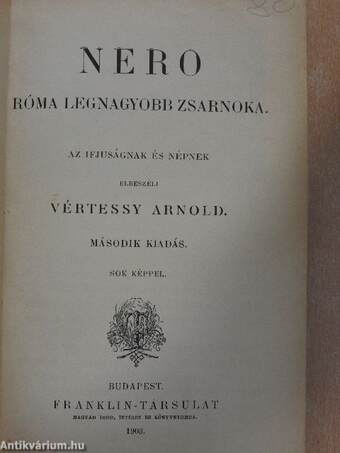 Nero/XII. Károly svéd király története/Nagy Péter, a minden oroszok czárja/Nagy Frigyes élete