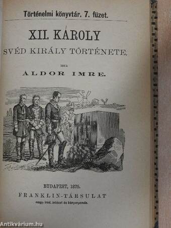 Nero/XII. Károly svéd király története/Nagy Péter, a minden oroszok czárja/Nagy Frigyes élete