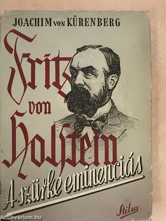 Fritz von Holstein, a szürke eminenciás