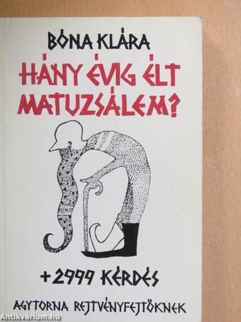 Hány évig élt Matuzsálem? + 2999 kérdés