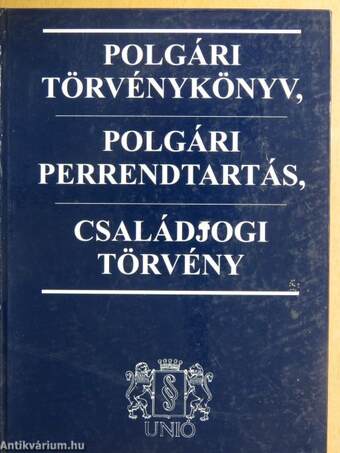 Polgári törvénykönyv, polgári perrendtartás, családjogi törvény