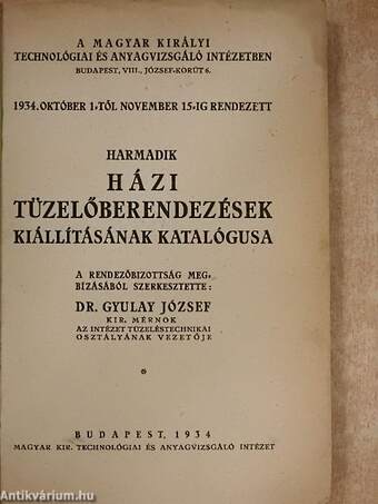 A Magyar Királyi Technológiai és Anyagvizsgáló Intézetben 1934. október 1-től november 15-ig rendezett harmadik házi tüzelőberendezések kiállításának katalógusa