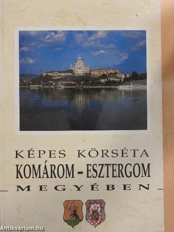 Képes körséta Komárom-Esztergom megyében