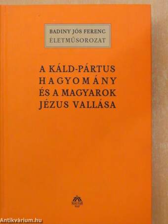 A Káld-Pártus hagyomány és a magyarok Jézus vallása