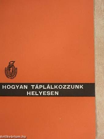 Hogyan táplálkozzunk helyesen