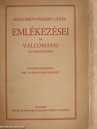 Báró Mednyánszky Cézár az 1848/49. évi honvéd-hadsereg főpapjának emlékezései és vallomásai az emigrációból