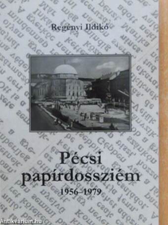 Pécsi papírdossziém 1956-1979