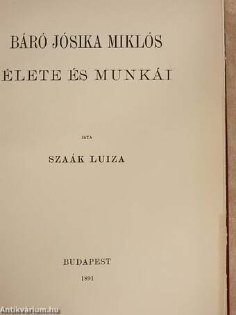 Báró Jósika Miklós élete és munkái