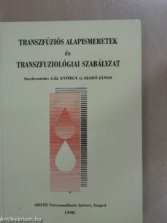 Transzfúziós alapismeretek és transzfuziológiai szabályzat