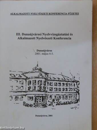 III. Dunaújvárosi Nyelvvizsgáztatási és Alkalmazott Nyelvészeti Konferencia