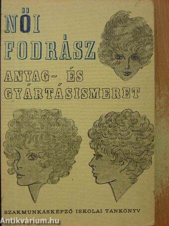 Női fodrász anyag- és gyártásismeret