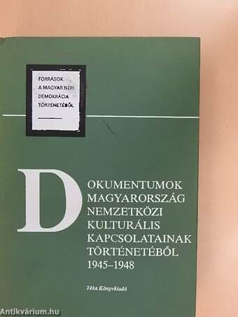 Dokumentumok Magyarország nemzetközi kulturális kapcsolatainak történetéből 1945-1948