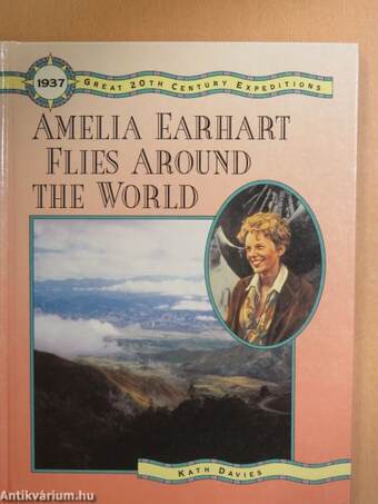 Amelia Earhart Flies Around The World