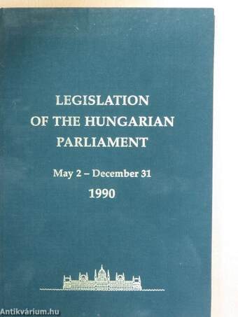 Legislation of the Hungarian Parliament May 2 - December 31 1990