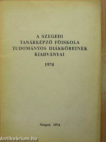 A Szegedi Tanárképző Főiskola Tudományos Diákköreinek kiadványai