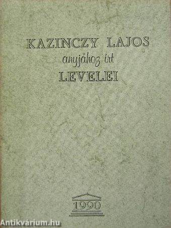 Kazinczy Lajos anyjához írt levelei