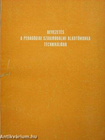 Bevezetés a pedagógiai szakirodalmi alkotómunka technikájába