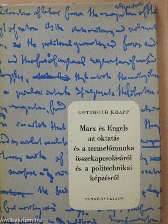 Marx és Engels az oktatás és a termelőmunka összekapcsolásáról és a politechnikai képzésről