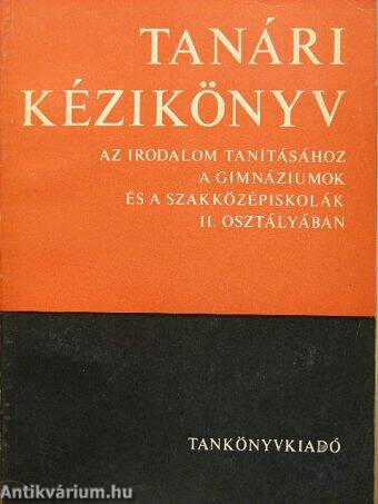 Tanári kézikönyv az irodalom tanításához a gimnáziumok és szakközépiskolák II. osztályában