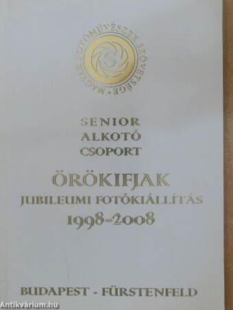 Senior Alkotó Csoport Örökifjak Jubileumi Fotókiállítás 1998-2008