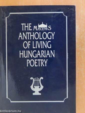 The Maecenas Anthology of Living Hungarian Poetry