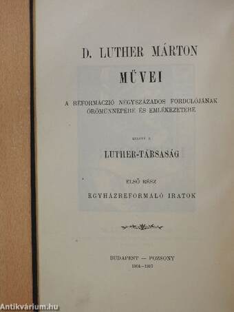 D. Luther Márton egyházreformáló iratai I.