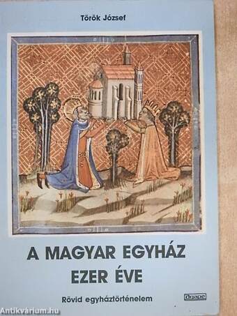 A magyar egyház ezer éve