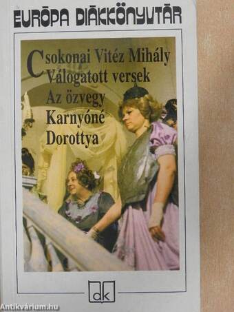 Válogatott versek/Az özvegy Karnyóné s két szeleburdiak/Dorottya, vagyis a dámák diadala a Fársángon