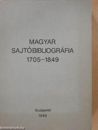 Magyar sajtóbibliográfia 1705-1849 I/1-2.