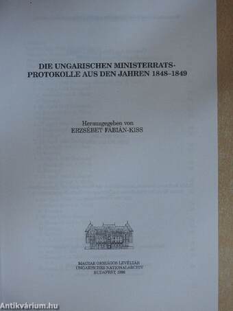 Die Ungarischen Ministerratsprotokolle aus den Jahren 1848-1849