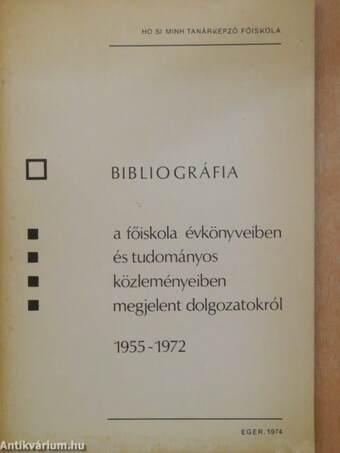 Bibliográfia a főiskola évkönyveiben és tudományos közleményeiben megjelent dolgozatokról 1955-1972