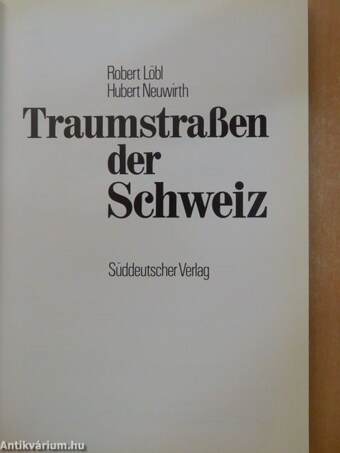 Traumstraßen der Schweiz