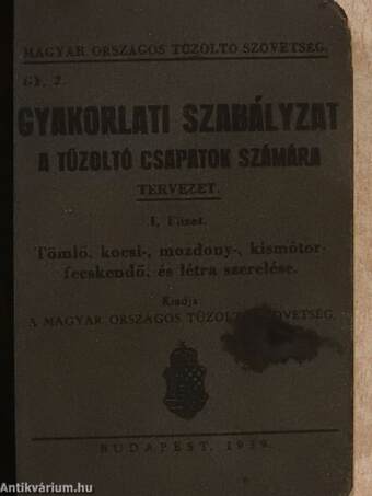 Gyakorlati szabályzat a tűzoltó csapatok számára I./Ábra füzet a gyakorlati szabályzat a tűzoltó csapatok számára I. füzethez