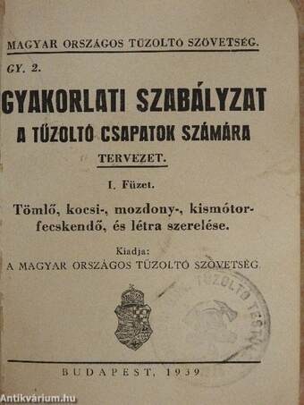 Gyakorlati szabályzat a tűzoltó csapatok számára I./Ábra füzet a gyakorlati szabályzat a tűzoltó csapatok számára I. füzethez