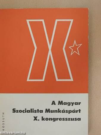 A Magyar Szocialista Munkáspárt X. kongresszusa