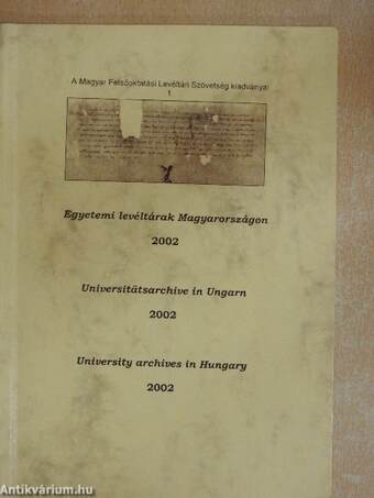 Egyetemi levéltárak Magyarországon 2002
