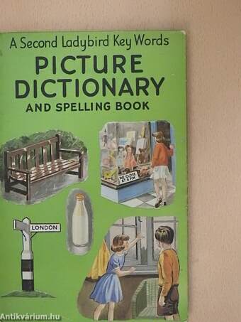 A Second Ladybird Key Words Picture Dictionary and Spelling Book