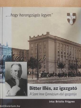 Bitter Illés, az igazgató