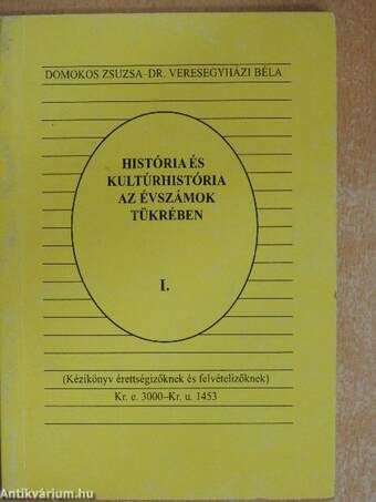 História és kultúrhistória az évszámok tükrében I.