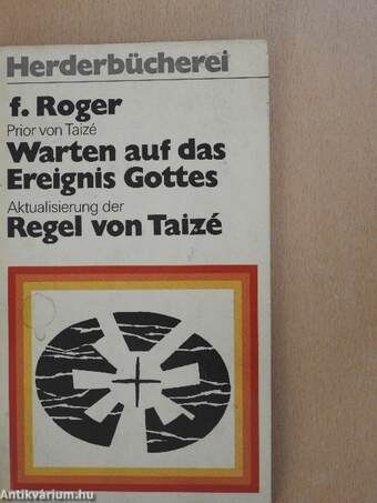 Warten auf das Ereignis Gottes - Aktualisierung der Regel von Taizé