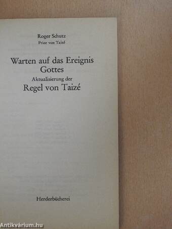 Warten auf das Ereignis Gottes - Aktualisierung der Regel von Taizé