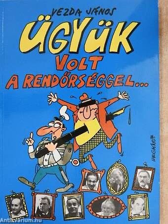 Ügyük volt a rendőrséggel...